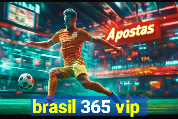 brasil 365 vip